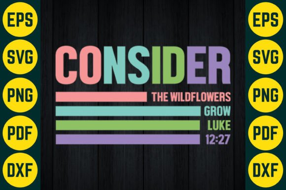 Consider the Wildflowers Grow Luke SVG T-Shirt Designs