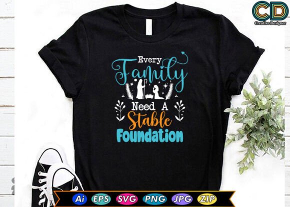Every Family Need a Stable Foundation T-Shirt Designs