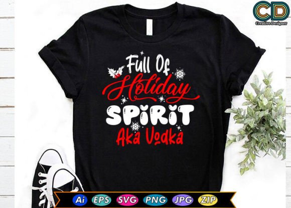 Full of Holiday Spirit Aka Vodka T-Shirt Designs