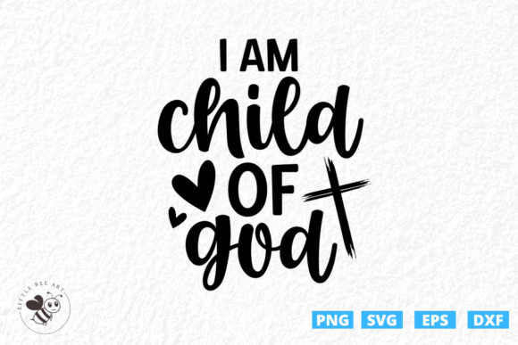 I Am Child of God SVG T-Shirt Designs