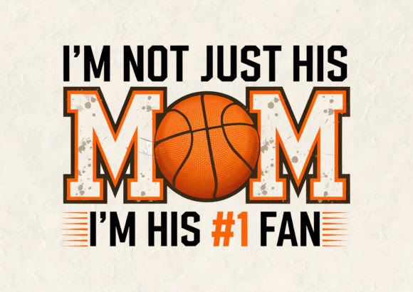 I'm Not Just His Mom I'm T-Shirt Design