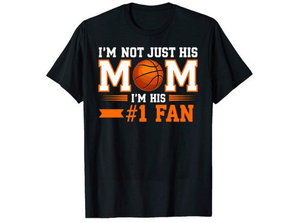 I'm Not Just His Mom T-Shirt Design