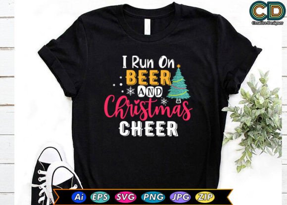 I Run on Beer and Christmas Cheer T-Shirt Designs