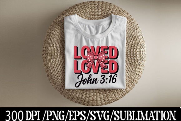 John 3 16 Loved Coquette T-Shirt T-Shirt Designs