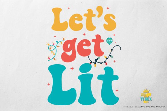 Let's Get Lit Christmas Design T-Shirt Designs