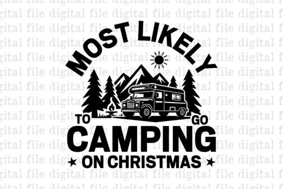 Most Likely to Go Camping on Christmas T-Shirt Designs