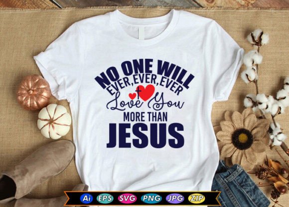 No One Will Ever,ever,ever Love You More T-Shirt Designs