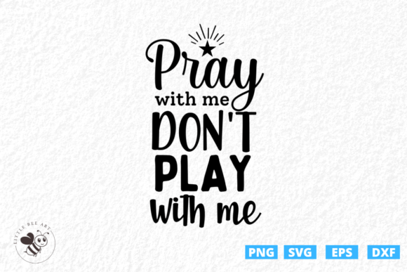 Pray with Me Don't Play with Me SVG T-Shirt Designs