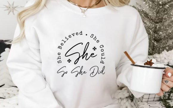 She Believed She Could so She Did Svg T-Shirt Designs